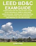 LEED BD&C Exam Guide: A must-have for the LEED AP BD+C Exam: study materials, sample questions, gree by 