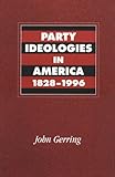 Party Ideologies in America, 1828-1996