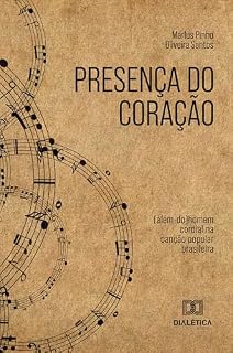Livro Presença do Coração: (além-do)homem cordial na canção popular brasileira