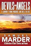 Devils Among Angels: A Journey From Paradise And Hell To Life by Samuel Marder