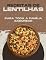 Livro RECEITAS DE LENTILHAS PARA TODA A FAMÍLIA SABOREAR