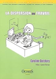 La  dispersion au travail