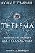 Thelema: An Introduction to the Life, Work & Philosophy of Aleister Crowley