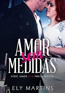 Livro Amor sem medidas (Série Amor sem preconceito Livro 1)