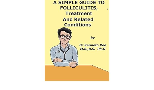 A Simple Guide To Folliculitis Treatment And Related Diseases A