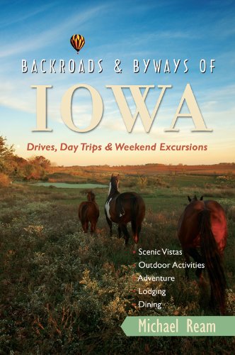 Backroads & Byways of Iowa: Drives, Day Trips and Weekend Excursions (Backroads & Byways)