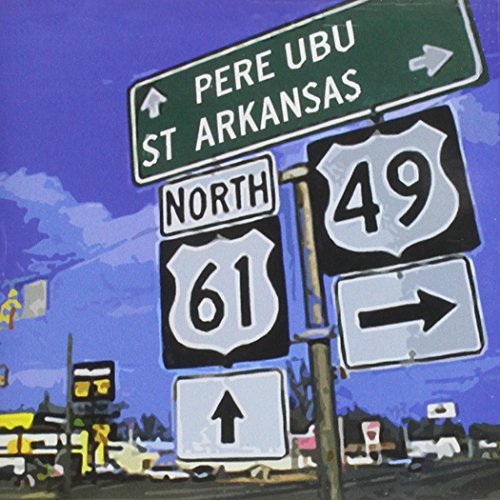 Pere Ubu - St. Arkansas By Pere Ubu (2002-06-18) - Zortam Music