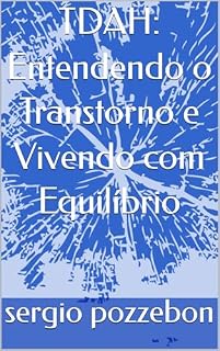 Livro TDAH: Entendendo o Transtorno e Vivendo com Equilíbrio