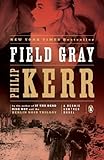 Field Gray (Bernie Gunther, Book 7) (A Bernie Gunther Novel)