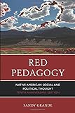 Red Pedagogy: Native American Social and Political Thought