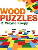 Wood Puzzles by R Wayne Koepp