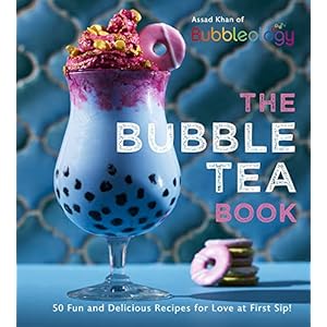 The Bubble Tea Book: 50 Fun and Delicious Recipes for Love at First Sip!