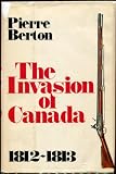The Invasion of Canada by Pierre Berton