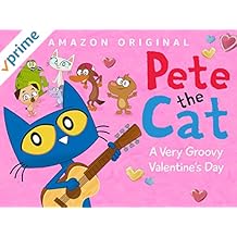 Pete the Cat: A Very Groovy Valentine's Day