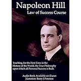 The Law of Success in Sixteen Lessons: Teaching, for the First Time in the History of the World, the True Philosophy upon which all Personal Success is Built.
