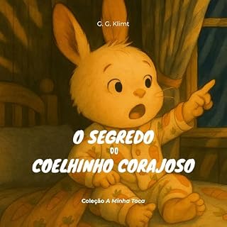 Livro O Segredo do Coelhinho Corajoso (A Minha Toca)