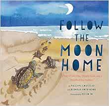 Follow The Moon Home A Tale Of One Idea Twenty Kids And A Hundred Sea Turtles Childrens Story Books Sea Turtle Gifts Moon Books For Kids