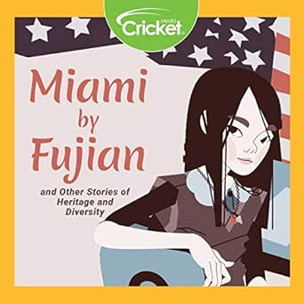 Amazon Com Miami By Fujian And Other Stories Of Heritage And Diversity Audible Audio Edition David Kwee Elisa Oh Susie Castellano Kristen Scribner Maria Pendolino Cricket Media Books