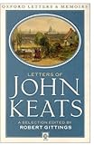 Letters of John Keats (Oxford Letters & Memoirs) by John Keats, Robert Gittings