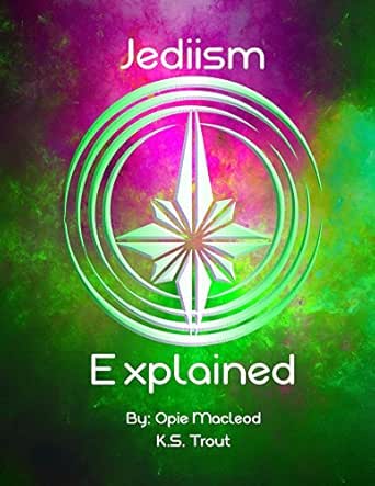 Jediism Explained Kindle Edition By Macleod Opie Trout Kevin Politics Social Sciences Kindle Ebooks Amazon Com