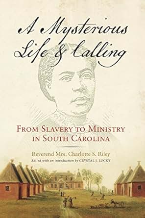 Amazon Com A Mysterious Life And Calling From Slavery To