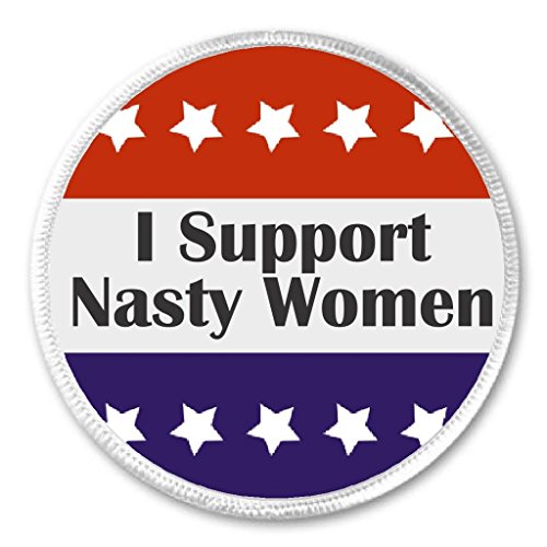 I Support Nasty Women Red White Blue Stars 3" Sew On Patch