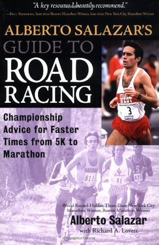 Download Alberto Salazar's Guide to Road Racing: Championship Advice for Faster Times from 5K to Marathons (English Edition) PDF