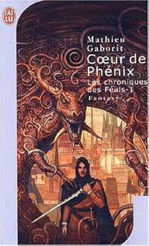 Les Chroniques Des Feals Tome 1 Coeur De Phenix Babelio