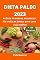 Livro Dieta Paleo 2023: A dieta de nossos ancestrais: De volta ao básico para uma vida melhor