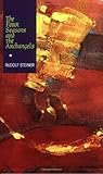 The Four Seasons and the Archangels: Experience of the Course of the Year in Four Cosmic Imagination by Rudolf Steiner