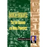 American Abundance: The New Economic & Moral Prosperity