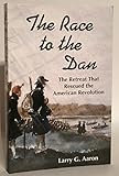 Paperback The Race to the Dan: The Retreat That Rescued the American Revolution Book