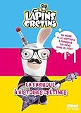 The lapins crétins : La fabrique à histoires crétines by 