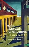 La crise sans fin : Essai sur l'expérience moderne du temps by