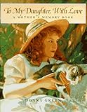To My Daughter, With Love: A Mother's Memory Book