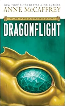 Dragonflight (Dragonriders of Pern - Volume 1), by Anne McCaffrey Dragonflight (Dragonriders of Pern - Volume 1), by Anne McCaffrey