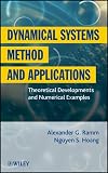 Dynamical Systems Method and Applications: Theoretical Developments and Numerical Examples