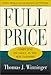 Full Price: Competing on Value in the New Economy - Book by Thomas Winninger