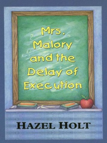 Mrs. Malory and the Delay of Execution: A Sheila Malory Mystery: Hazel
