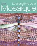 Le grand livre de la mosaÃ¯que (French Edition) by 