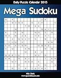 Daily Mega Sudoku 16x16 Puzzle Calendar 2015 (Daily Puzzle Calendar 2015) by Nick Snels
