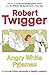 Angry White Pyjamas: An Oxford Poet Trains with the Tokyo Riot Police by Robert Twigger (1999-10-23) by 