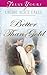 Better Than Gold (Truly Yours Digital Editions Book 791)
