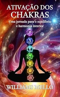 Livro Ativação dos chakras: Uma jornada para o equilíbrio e harmonia interior