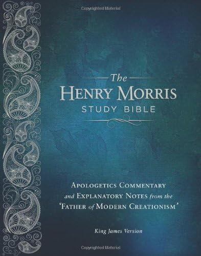 The Henry Morris Study Bible Casebound: Apologetics Commentary and Explanatory Notes from the 'Father of Modern Creationism'