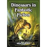 Dinosaurs in Fantastic Fiction: A Thematic Survey