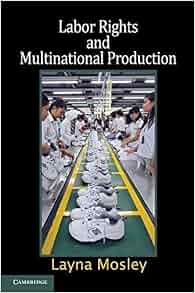 Labor Rights And Multinational Production Cambridge
