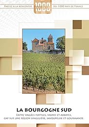 1000 Pays En Un : La Bourgogne Sud
