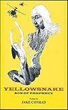 Yellowsnake, Son of Prophecy by Jake Conrad