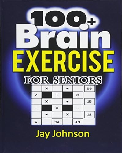 100+ Brain Exercise for Seniors: The Math Puzzle Book for Adults Brain Exercise - A Memory Game for Adults with Lots of Brain Teasers as Brain Games for Seniors (Brain Exercise Book for Adults)! Paperback – Large Print, 21 Dec. 2017